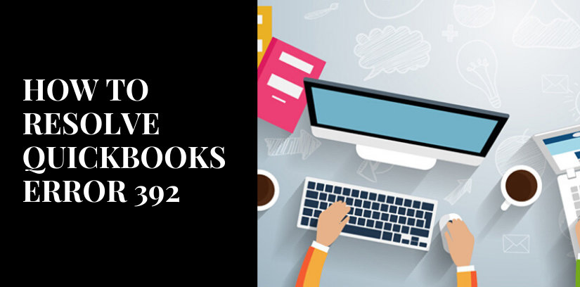How To Resolve QuickBooks error 392